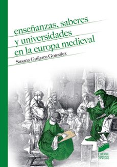enseñanzas, saberes y universidades en la europa medieval-9788491712428