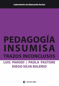 pedagogia insumisa. trazos inconclusos (ebook)-luis ubaldo parodi saravia-paola pastore hernandez-diego silva balerio-9788491808428