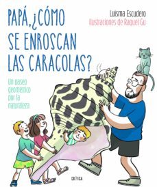 papa, ¿como se enroscan las caracolas? (ebook)-luis maria escudero-9788491995128