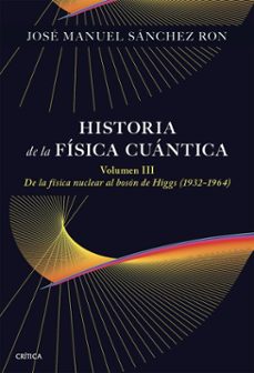 historia de la fisica cuantica. volumen iii (ebook)-jose manuel sanchez ron-9788491998228