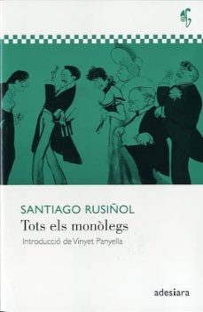 tots els monolegs-santiago rusiñol-9788492405428
