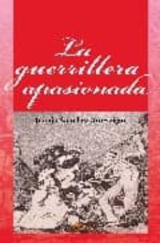 la guerrillera apasionada-juanjo sanchez arreseigor-9788492461028