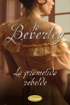 la prometida rebelde-jo beverley-9788492916528