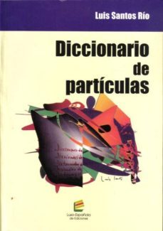 diccionario de particulas-luis santos rio-9788493359928