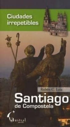 santiago de compostela (ciudades irrepetibles)-9788493362928