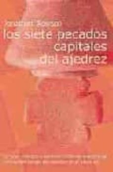 los siete pecados capitales del ajedrez-jonathan rowson-9788493384128