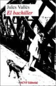 el bachiller-jules valles-9788493526528