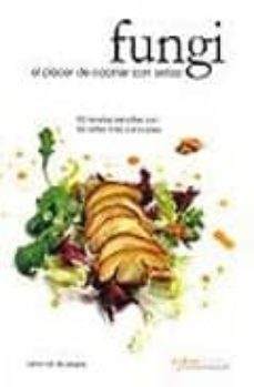 fungi: el placer de cocinar con setas-carlos ruiz de vergara-9788493597528