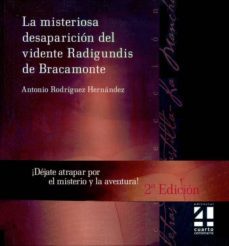 la misteriosa desaparicion del vidente radigundis de bracamonte (2ª ed.)-antonio f. rodriguez hernandez-9788493783228