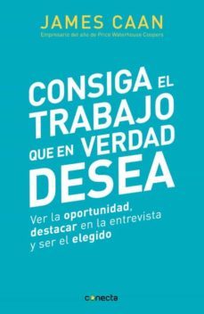 consiga el trabajo que en verdad desea-james caan-9788493869328