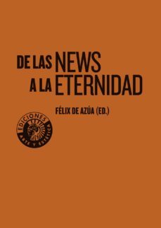 de las news a la eternidad-felix de azua-9788493992828
