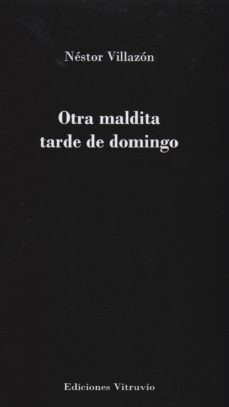 otra maldita tarde de domingo-nestor villazon-9788494063428