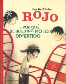 rojo o por que el bullyng no es divertido-jan de kinder-9788494166228