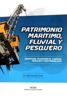 patrimonio maritimo, fluvial y pesquero-m. alvarez areces-9788494211928