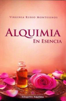 alquimia en esencia-virginia rubio montesinos-9788494445828
