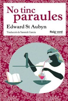 no tinc paraules-edward st aubyn-9788494449628