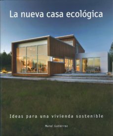 (pe) la nueva casa ecologica: ideas para una vivienda sostenible-manel gutierrez-9788494483028