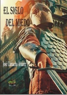 el siglo del miedo-jose camacho alvarez-9788494513428