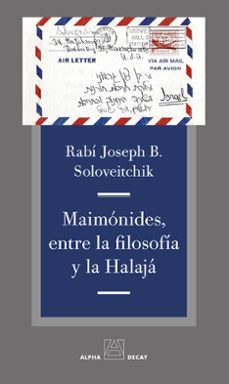 maimonides, entre la filosofia y la halaja-joseph b. soloveitchik-9788494821028