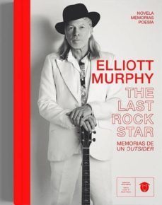elliott murphy: the last rock star-9788494946028