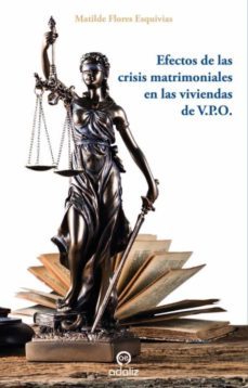 efectos de las crisis matrimoniales en las viviendas de v.p.o.-matilde flores esquivias-9788494968228