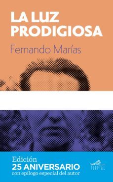 la luz prodigiosa-fernando marias amondo-9788495157928