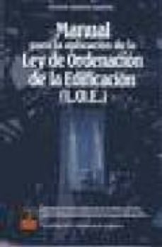 manual para la aplicacion de la ley de ordenacion de la edificaci on (l.o.e.)-9788495312228