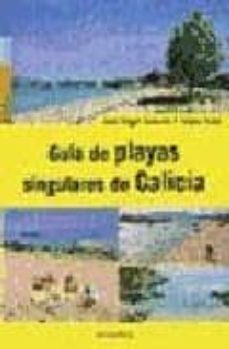 guia de playas singulares de galicia-jose angel gesteira-roque soto-9788495364128