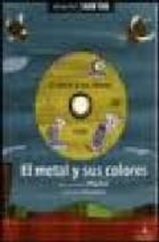 el metal y sus colores-pep gol-9788495423528