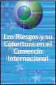 los riesgos y su cobertura en el comercio internacional-9788495428028