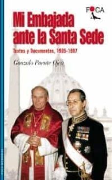 mi embajada ante la santa sede: textos y documentos, 1985-1987-9788495440228
