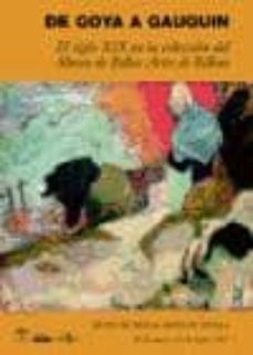 de goya a gauguin. el siglo xix en la coleccion del museo de bell as artes de bilbao-9788495610928