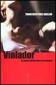 violador: un poder infame sobre las mujeres-9788495894328