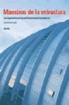 maestros de la estructura: la ingenieria de las edificaciones inn ovadoras-9788495939128
