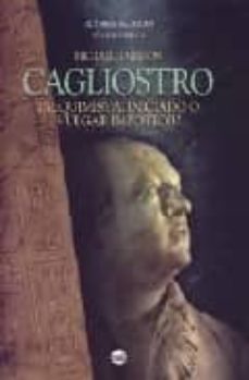 cagliostro: ¿alquimista, iniciado o vulgar impostor?-9788496129528