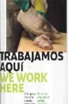 trabajamos aqui = we work here-9788496309128