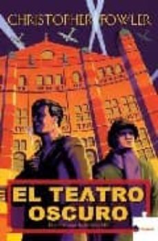 el teatro oscuro-christopher fowler-9788496689428