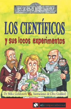 los cientificos y sus locos experimentos-mike goldsmith-9788496751828