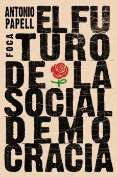 el futuro de la socialdemocracia-antonio papell-9788496797628