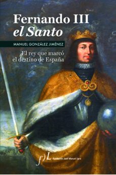 fernando iii el santo (premio de biografias antonio dominguez ortiz 2006)-9788496824928