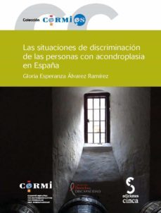 situaciones de discriminacion en las personas con acondroplasia e n españa: informe juridico-9788496889828