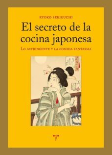 el secreto de la cocina japonesa-ryoko sekiguchi-9788497047128
