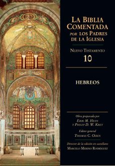 hebreos (coleccion la biblia comentada por los padres de la igles ia) (edicion a cargo de erik m. heen y philip d. w. krey)-9788497151528