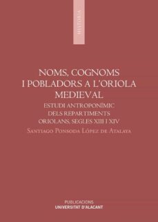 noms, cognoms i pobladors a l'oriola medieval (ebook)-santiago ponsoda lopez de atalaya-9788497174428