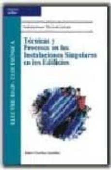 tecnicas y procesos e instalaciones singulares en los edificios-isidoro gormaz gonzalez-9788497320528