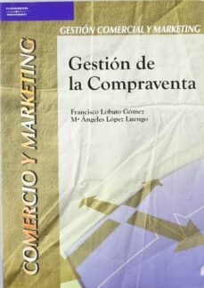 gestion de compraventa (ciclo formativo grado superior gestion co mercial y marketing)-maria angeles lopez luengo-francisco lobato gomez-9788497323628