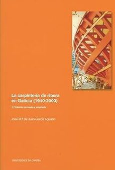 la carpinteria de ribera en galicia (1940-2000)-9788497498128