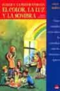 juegos y experimentos con el color, la luz y la sombra: como esti mular en los niños la curiosidad sobre los efectos opticos-monika krumbach-9788497540728