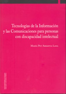 tecnologia de la informacion y las comunicaciones para personas c on discapacidad intelectual-maria puy arrastia lana-9788497692328