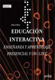 educacion interactiva: enseñanza y aprendizaje virtual y presenci al-9788497840828